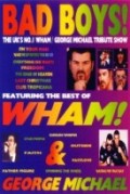 Bad Boys! THE UK'S NO.1 WHAM/GEORGE MICHAEL TRIBUTE